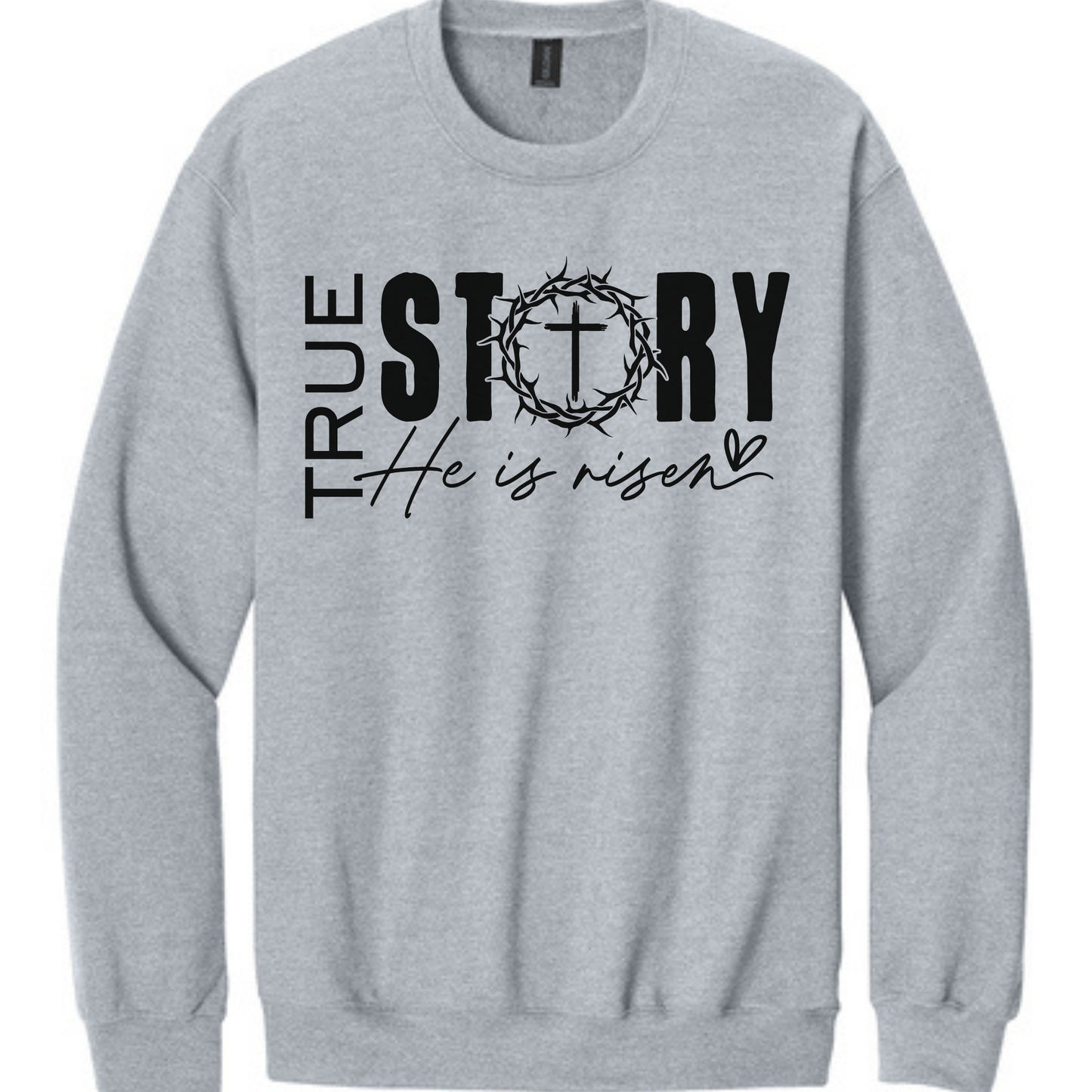 True Story He Is Risen Pullover