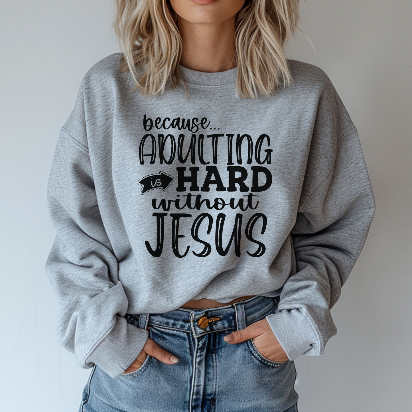 Adulting Is Hard Without Jesus Pullover