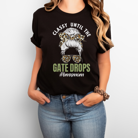 Classy Until The Gate Drops Tee